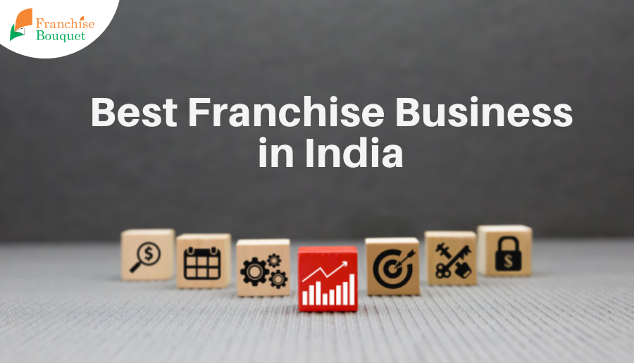 BEST FRANCHISE BUSINESS IN INDIA